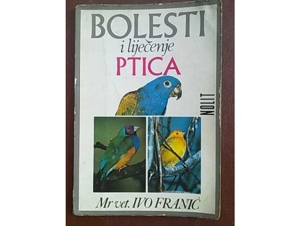 Bolesti i lijecenje ptica-Mr vet.Ivo Franic
