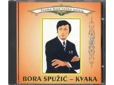 Bora Spužić Kvaka ‎– Pesme Koje Večno Ostaju  CD