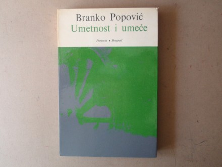 Branko Popović - UMETNOST I UMEĆE
