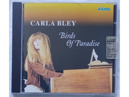 CARLA  BLEY  -  BIRDS  OF  PARADISE