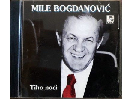 CD: MILE BOGDANOVIĆ - TIHO NOĆI