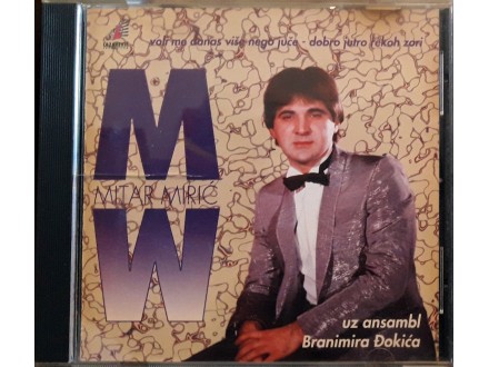 CD: MITAR MIRIĆ - VOLI ME DANAS VIŠE NEGO JUČE