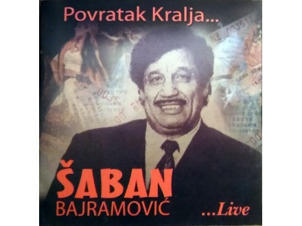 CD: ŠABAN BAJRAMOVIĆ - POVRATAK KRALJA (LIVE)