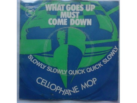 CELLOPHANE MOP - What goes up must come down