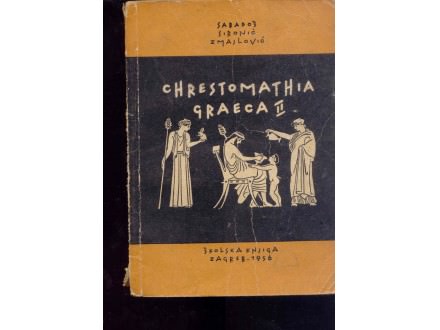 CHRESTOMATHIA GRAECA II - SABADOS-SIRONIC-ZMAJLOVIC