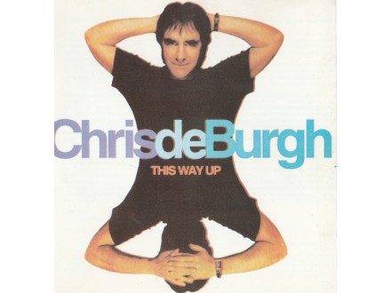 CHRIS DE BURGH - This Way Up
