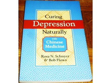 CURING DEPRESSION NATURALLY - Bob Flaws & Rosa Schnyer