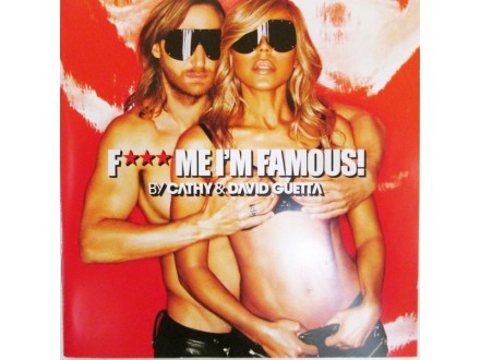Cathy* & David Guetta ‎– F*** Me I`m Famous! (Ibiza Mix
