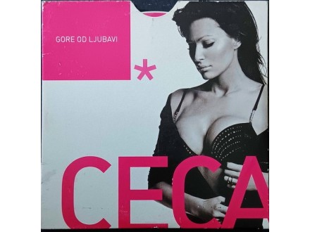 Ceca-Gore od Ljubavi Cardboard CD (2004)