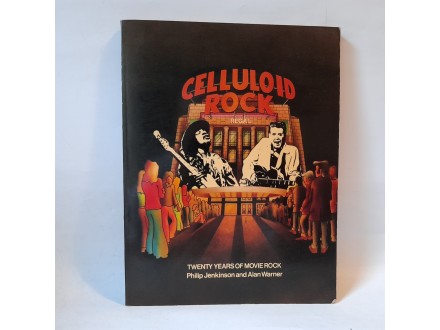Celluloid Rock: Twenty Years of Movie Rock by Alan Warn