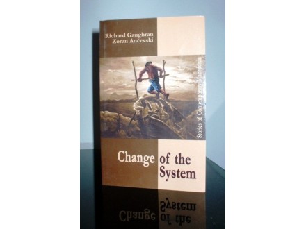 Change of the System, R.Gaughram&Z.Ančevski, novo