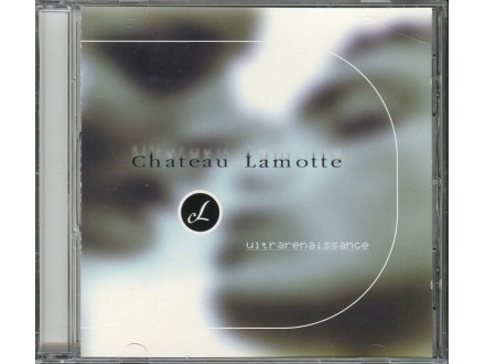Chateau Lamotte ‎– Ultrarenaissance  CD