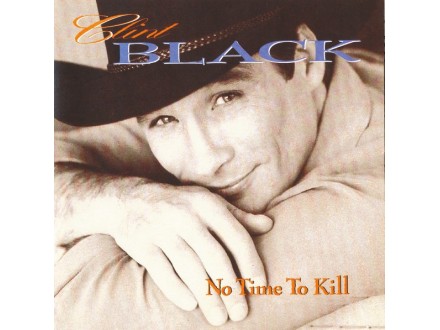 Clint Black ‎– No Time To Kill