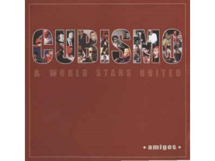 Cubismo &; World Stars United ‎– Amigos/cd compilacija