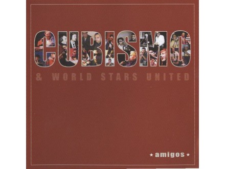 Cubismo & World Stars United ‎– Amigos