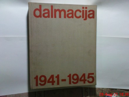 DALMACIJA  -  1941 - 1945  - GRUPA AUTORA - RETKO