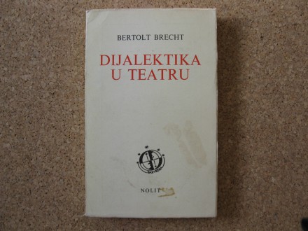 DIJALEKTIKA U TEATRU, Bertolt Brecht