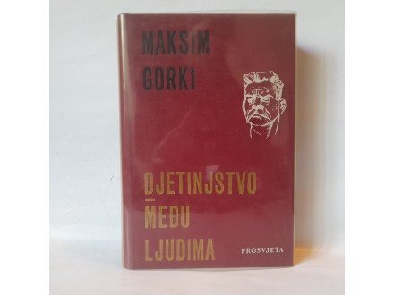 DJETINJSTVO MEĐU LJUDIMA - Maksim Gorki