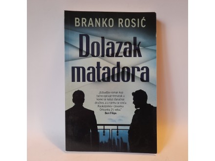 DOLAZAK MATADORA - Branko Rosić