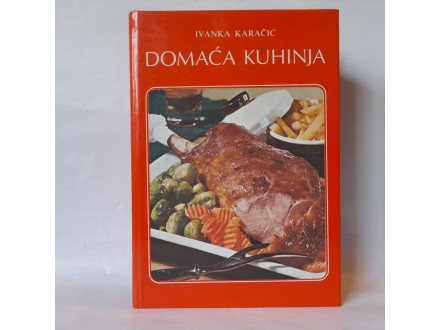 DOMACA KUHINJA - Ivanka Karačić