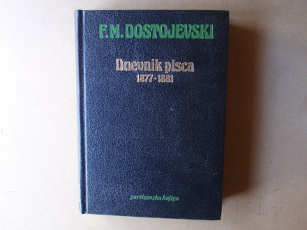 DOSTOJEVSKI KAO MISLILAC  4 - Dnevnik pisca 1877 - 1881