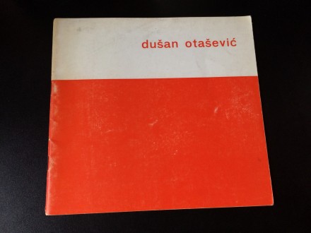 DUŠAN OTAŠEVIĆ - Muzeja savremene umetnosti 1972 /RETKO