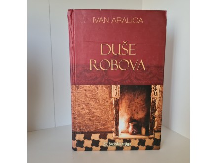 DUŠE ROBOVA - Ivan Aralica