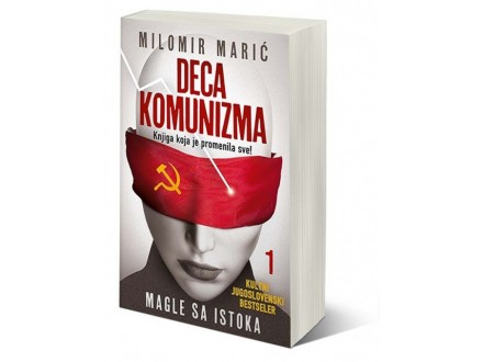 Deca komunizma I - Magle sa istoka - Milomir Marić