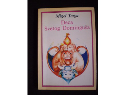 Deca svetog Dominguša- etide o životinjama  Migel Torga