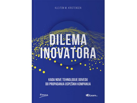 Dilema inovatora - Klejton M. Kristensen
