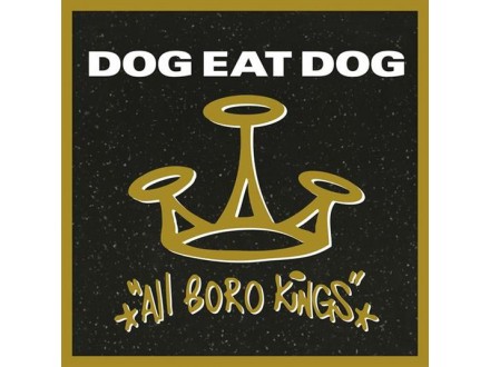 Dog Eat Dog-All Boro Kings