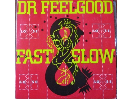 Dr.Feelgood-Fast Woman,Slow Horses (1982) LP