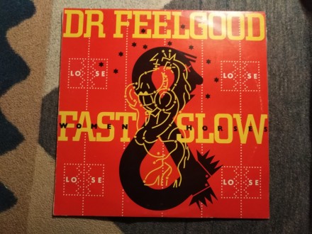 Dr Feelgood - Fast Women And Slow Horses Mint