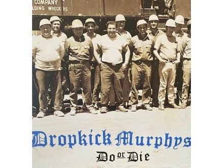 Dropkick Murphys - Do Or Die
