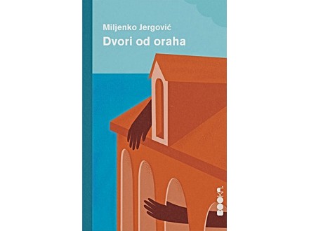 Dvori od oraha - Miljenko Jergović