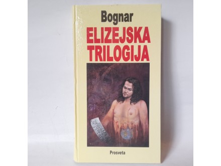ELIZEJSKA TRILOGIJA - Bognar