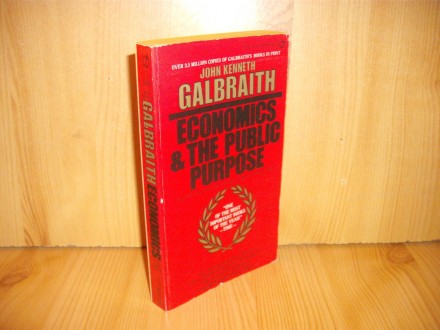 Economic &;;; The Public Purpose - J.K. Galbraith