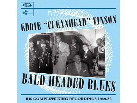 Eddie `Cleanhead` Vinson - Bald Headed Blues NOVO