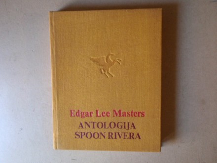 Edgar Lee Masters - ANTOLOGIJA SPOON RIVERA