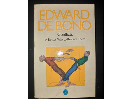 Edward De Bono, Conflicts, A Better Way to Resolve Them