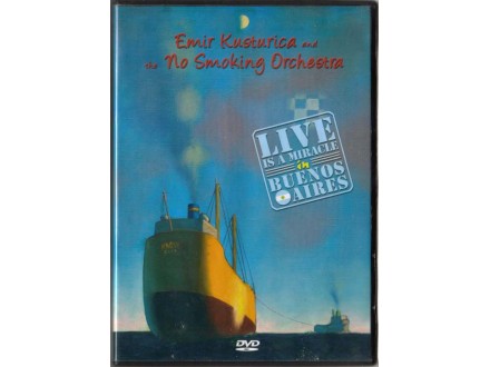 Emir Kusturica & The No Smoking Orchestra - Live Is A Miracle In Buenos Aires