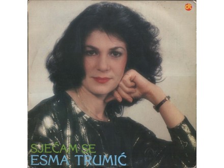 Esma Trumić ‎– Sjećam Se