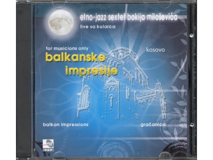 Etno-Jazz Sextet Bokija Miloševića - Balkanske Impresi