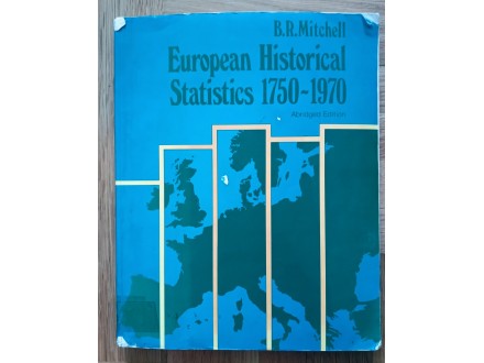 European Historical Statistics 1750-1970 - B.R. Mitchel