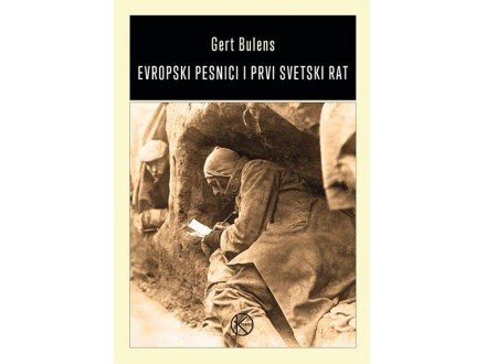 Evropski pesnici i Prvi svetski rat - Gert Bulens