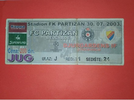 FC PARTIZAN -DJURGARDENS IF 30.07.2003-ULAZNICA