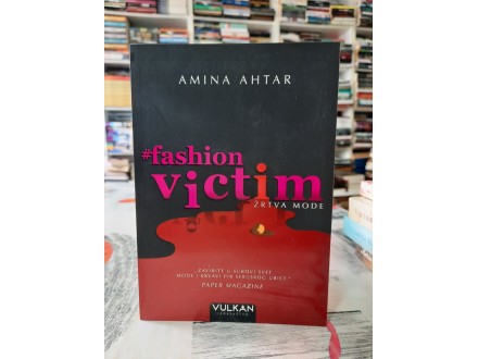 Fashion victim - Žrtva mode - Amina Antar