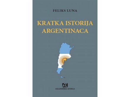 Feliks Luna - Kratka istorija Argentinaca