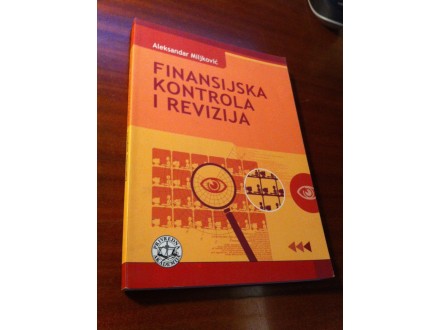 Finansijska kontrola i revizija Aleksandar Miljković