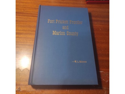 Fort Prickett Frontier and Marion County W.L Balderson